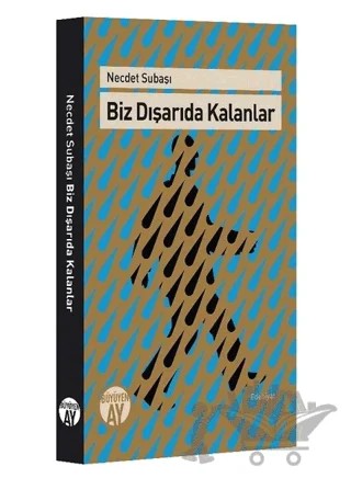 Biz Dışarıda Kalanlar – Necdet Subaşı – Büyüyen Ay Yayınları kitap kapağı