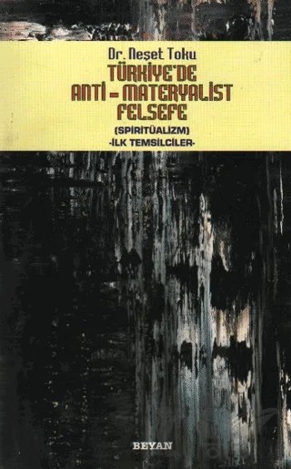 Türkiye’de Anti-Materyalist Felsefe - Spiritüalizm – Neşet Toku – Beyan Yayınları kitap kapağı