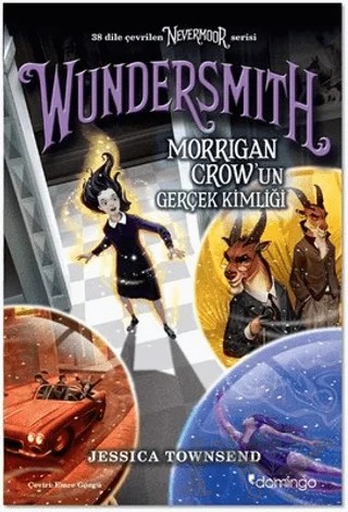 Nevermoor - Wundersmith: Morrigan Crow’un Gerçek Kimliği – Jessica Townsend – Domingo Yayınevi kitap kapağı