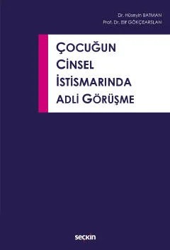 Çocuğun Cinsel İstismarında Adli Görüşme – Hüseyin Batman, Elif Gökçearslan – Seçkin Yayıncılık kitap kapağı