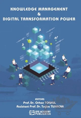 Knowledge Management and Digital Transformation Power – Orhan Torkul, Tuğba Tunacan – Efe Akademi Yayınları kitap kapağı
