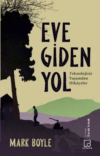 Eve Giden Yol – Mark Boyle – Othello Yayıncılık kitap kapağı