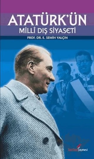 Atatürk’ün Milli Dış Siyaseti – E. Semih Yalçın – Berikan Yayınevi kitap kapağı