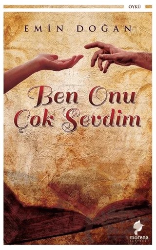 Ben Onu Çok Sevdim – Emin Doğan – Morena Yayınevi kitap kapağı