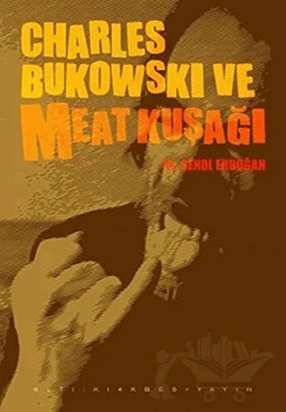 Charles Bukowski ve Meat Kuşağı – Kolektif – Altıkırkbeş Yayınları kitap kapağı
