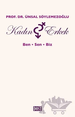 Kadın ve Erkek – Ünsal Söylemezoğlu – Dost Kitabevi Yayınları kitap kapağı