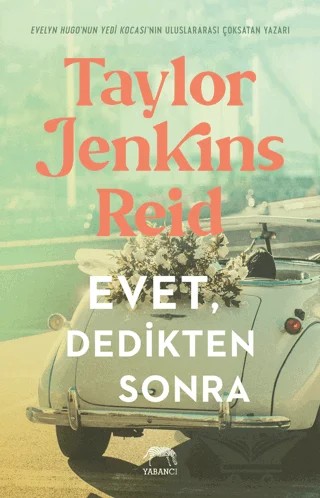 Evet, Dedikten Sonra – Taylor Jenkins Reid – Yabancı Yayınları kitap kapağı