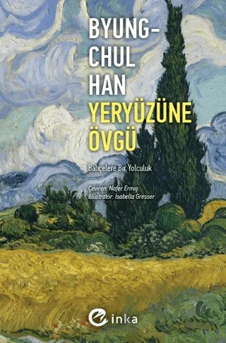 Yeryüzüne Övgü – Byung Chul Han – İnka Yayınları kitap kapağı