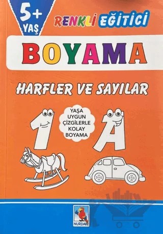 Renkli Eğitici Boyama - 5+ Yaş Harfler ve Sayılar – Kolektif – Nurdan Yayınları kitap kapağı