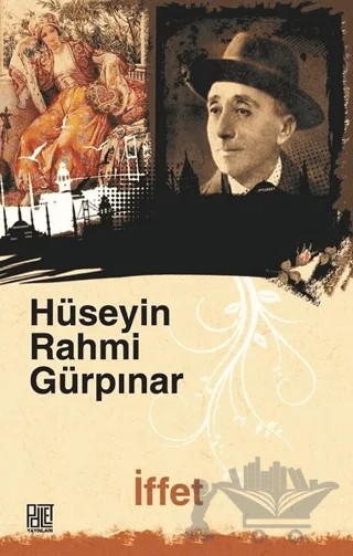 İffet (Orjinal Metin) – Hüseyin Rahmi Gürpınar – Palet Yayınları kitap kapağı