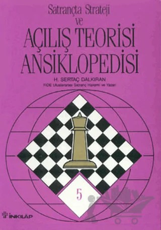 Satrançta Strateji ve Açılış Teorisi Ansiklopedisi – H. Sertaç Dalkıran – İnkılap Kitabevi kitap kapağı