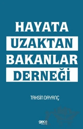 Hayata Uzaktan Bakanlar Derneği – Tahsin Dayanç – Gece Kitaplığı kitap kapağı