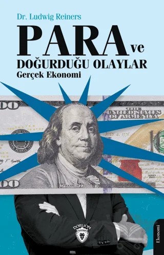 Para ve Doğurduğu Olaylar Gerçek Ekonomi – Ludwig Reiners – Dorlion Yayınları kitap kapağı