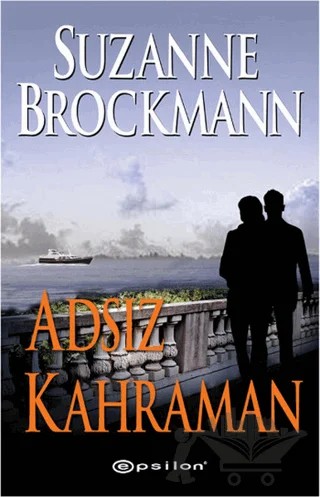 Adsız Kahraman – Suzanne Brockmann – Epsilon Yayınevi kitap kapağı