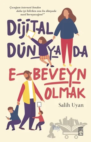 Dijital Dünyada E-Beveyn Olmak – Salih Uyan – Timaş Yayınları kitap kapağı