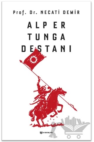Alp Er Tunga Destanı – Necati Demir – H Yayınları kitap kapağı