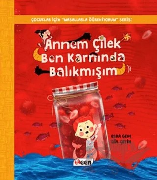 Annem Çilek Ben Karnında Balıkmışım – Esra Genç – Teen Yayıncılık kitap kapağı