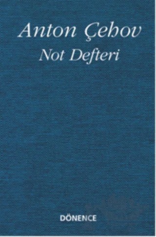 Not Defteri – Anton Pavloviç Çehov – Dönence Basım ve Yayın Hizmetleri kitap kapağı