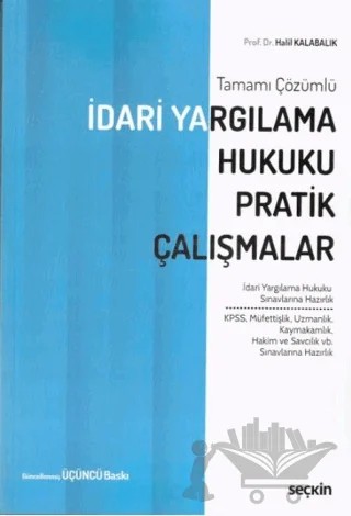 İdari Yargılama Hukuku Pratik Çalışmalar – Halil Kalabalık – Seçkin Yayıncılık kitap kapağı