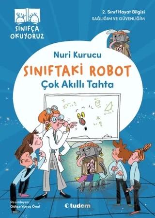 Sınıftaki Robot: Çok Akıllı Tahta – Nuri Kurucu – Tudem Yayınları kitap kapağı