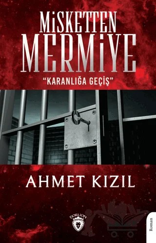 Misketten Mermiye - Karanlığa Geçiş – Ahmet Kızıl – Dorlion Yayınları kitap kapağı