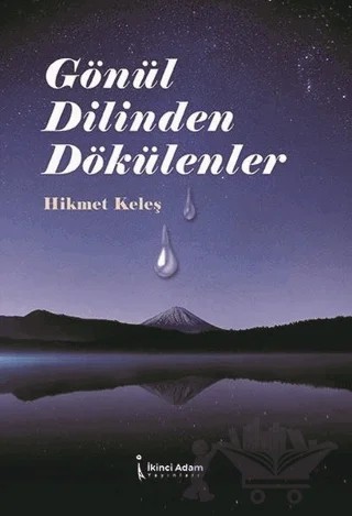 Gönül Dilinden Dökülenler – Hikmet Keleş – İkinci Adam Yayınları kitap kapağı
