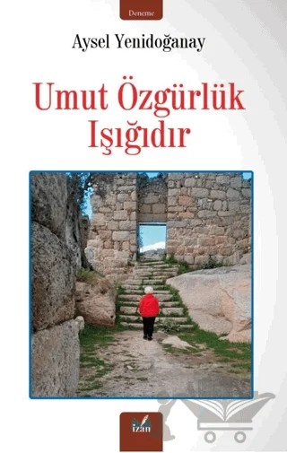 Umut Özgürlük Işığıdır – Aysel Yenidoğanay – İzan Yayıncılık kitap kapağı