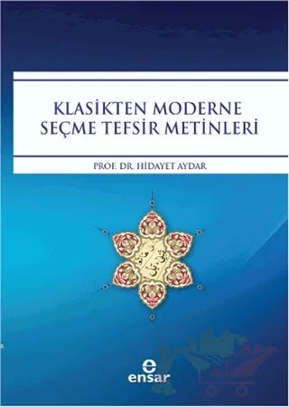 Klasikten Moderne Seçme Tefsir Metinleri – Hidayet Aydar – Ensar Neşriyat kitap kapağı