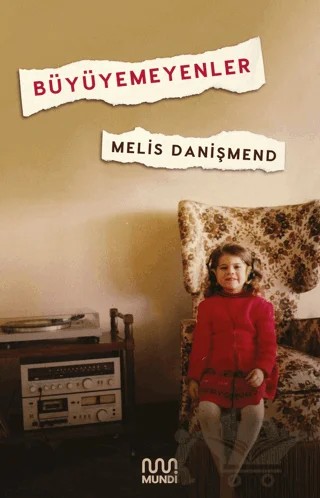 Büyüyemeyenler – Melis Danişmend – Mundi kitap kapağı