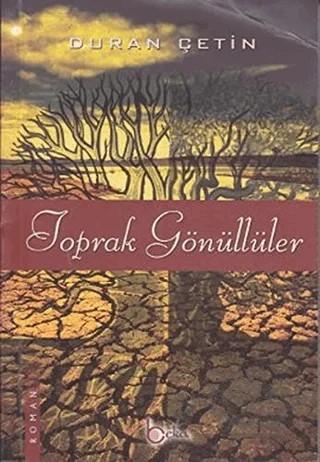 Toprak Gönüllüler – Duran Çetin – Beka Yayınları kitap kapağı