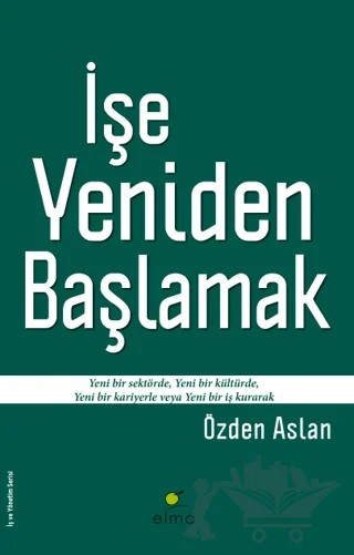 İşe Yeniden Başlamak – Özden Aslan – ELMA Yayınevi kitap kapağı