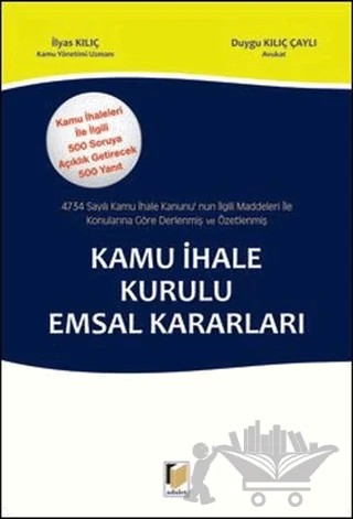 Kamu İhale Kurulu Emsal Kararları – Duygu Kılıç Çaylı, İlyas Kılıç – Adalet Yayınevi kitap kapağı