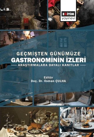 Geçmişten Günümüze Gastronominin İzleri – Kolektif – Eğitim Yayınevi - Bilimsel Eserler kitap kapağı