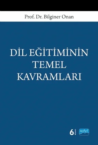Dil Eğitiminin Temel Kavramları – Bilginer ONAN – Nobel Akademik Yayıncılık kitap kapağı