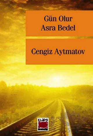 Gün Olur Asra Bedel – Cengiz Aytmatov – Elips Kitap kitap kapağı
