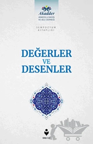 Değerler ve Desenler – Kolektif – Tire Kitap kitap kapağı