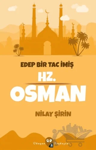 Edep Bir Tac İmiş Hz. Osman – Nilay Şirin – X10 Kitap kitap kapağı