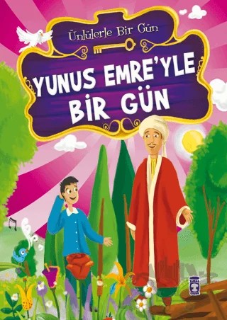 Yunus Emre’yle Bir Gün – Mustafa Orakçı – Timaş Çocuk kitap kapağı