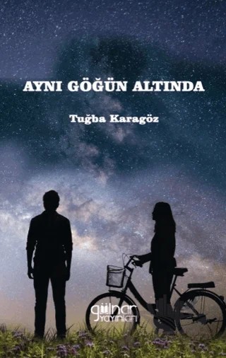 Aynı Göğün Altında – Tuğba Karagöz – Gülnar Yayınları kitap kapağı