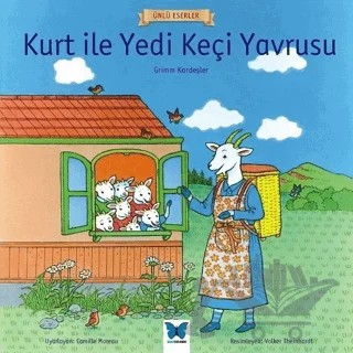 Kurt ile Yedi Keçi Yavrusu - Ünlü Eserler Serisi – Grimm Kardeşler – Mavi Kelebek Yayınları kitap kapağı