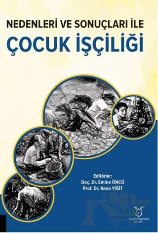 Nedenleri ve Sonuçları ile Çocuk İşçiliği – Kolektif – Akademisyen Kitabevi kitap kapağı