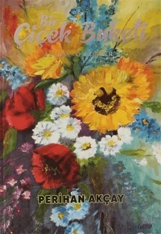 Bir Çiçek Buketi – Perihan Akçay – Çimke Yayınevi kitap kapağı