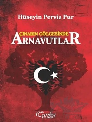 Çınarın Gölgesinde Arnavutlar – Hüseyin Perviz Pur – Tarihçi Kitabevi kitap kapağı