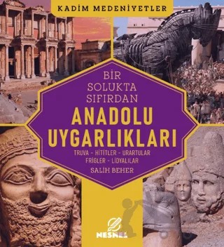 Bir Solukta Sıfırdan Anadolu Uygarlıkları – Douglas Baehr – Nesnel Yayınları kitap kapağı