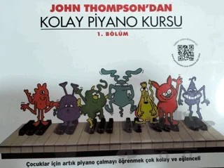 John Thompson'dan Kolay Piyano Kursu 1. Bölüm – John Thompson – Porte Müzik Eğitim Merkezi kitap kapağı