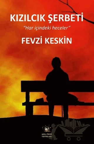 Kızılcık Şerbeti – Fevzi Keskin – Akıl Fikir Yayınları kitap kapağı