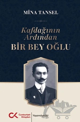Kafdağının Ardından Bir Bey Oğlu – Mina Tansel – Cumhuriyet Kitapları kitap kapağı
