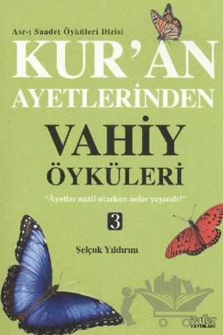 Kur’an Ayetlerinden Vahiy Öyküleri - 3 – Selçuk Yıldırım – Zafer Yayınları kitap kapağı