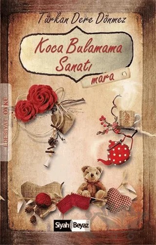 Koca Bulamama Sanatı – Türkan Dere Dönmez – Siyah Beyaz Yayınları kitap kapağı