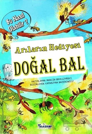 Arıların Hediyesi Doğal Bal – Bu Nasıl Olabilir? – Marcin Brykczynski – Teleskop Popüler Bilim kitap kapağı